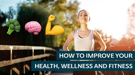 How To Improve Your Health Wellness And Fitness Youtube