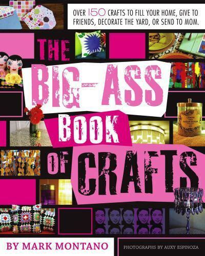 The Big Ass Book Of Crafts Montano Mark 9781416937852 9781416937852