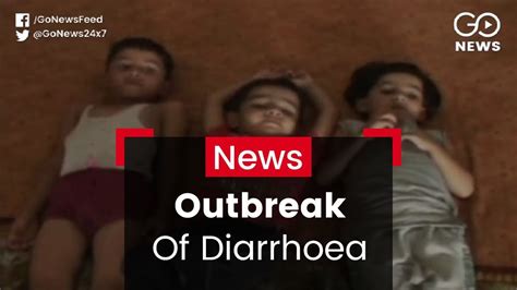 Diarrhoea Outbreak In Mp Youtube