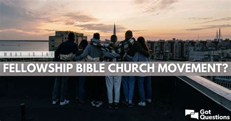 What Is The Fellowship Bible Church Movement Gene Getz