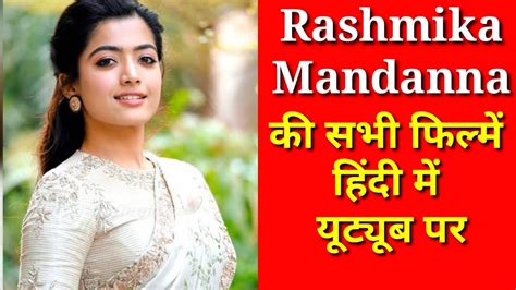 She has been dubbed by the media as the karnataka crush. Rashmika Mandanna All Hindi Dubbed Movie Available On ...