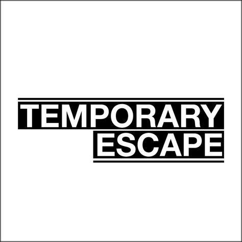 Temporary Escape