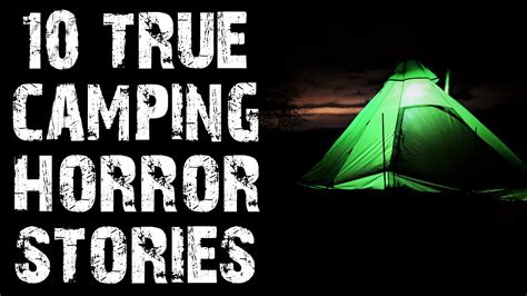 10 TRUE Disturbing Camping Deep Woods Scary Stories Horror Stories