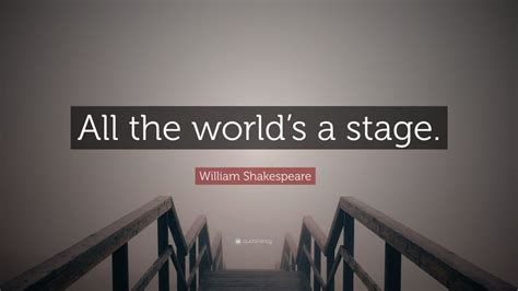 William Shakespeare Quote “all The Worlds A Stage” 20 Wallpapers