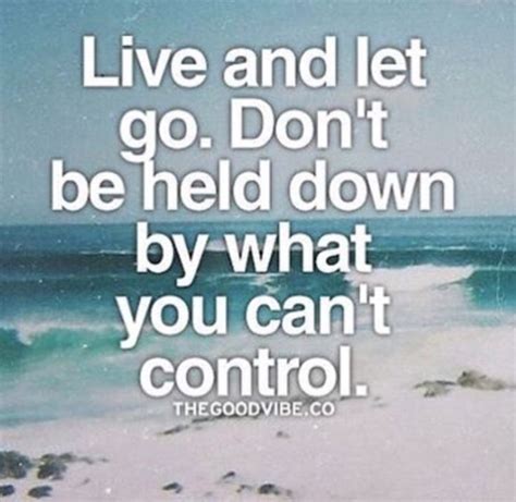 Live And Let Go Inspirational Quotes Pictures Picture Quotes
