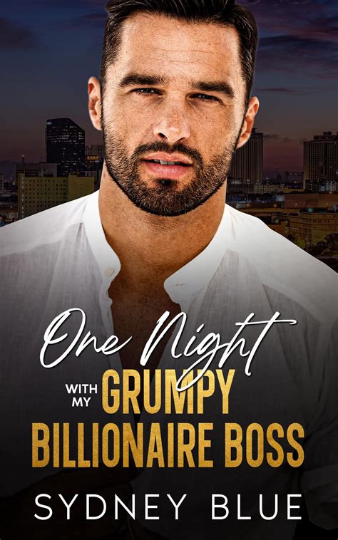 One Night with My Grumpy Billionaire Boss by Sydney Blue | Goodreads