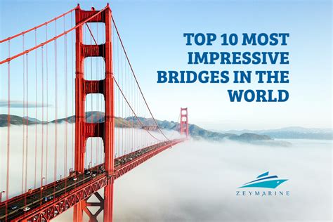 Top 10 Most Impressive Bridges In The World Zeymarine