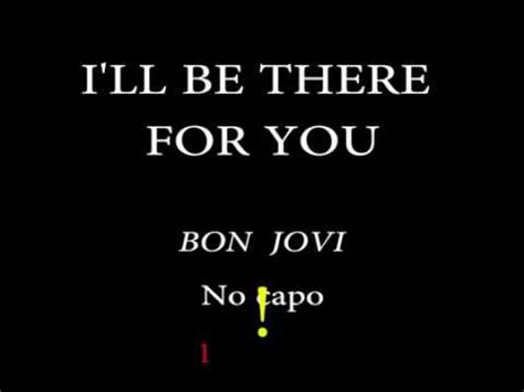 We do not have any tags for there for you lyrics. I'LL BE THERE FOR YOU - BON JOVI - Easy Chords and Lyrics ...