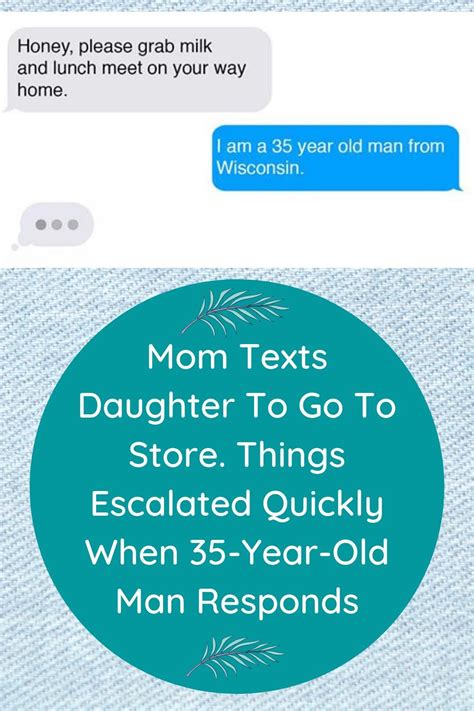 Mom Texts Daughter To Go To Store Things Escalated Quickly When Year Old Man Responds Mom