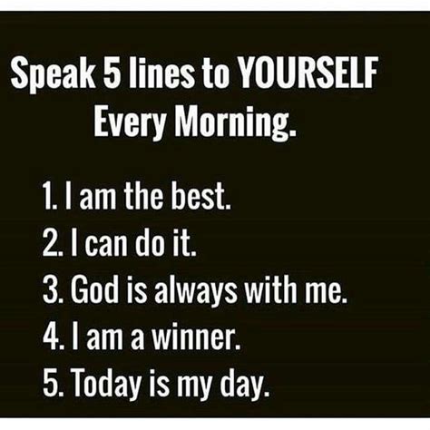 5 Things To Say To Yourself Every Morning Uplifting Quotes Inspirational Tweets Amazing Quotes