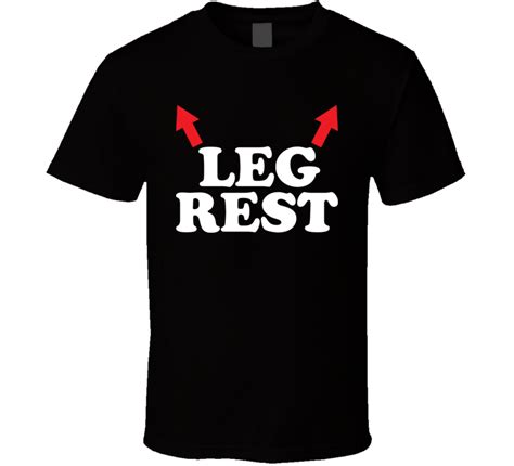 leg rest t shirt