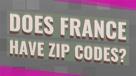 Does France have zip codes?  YouTube
