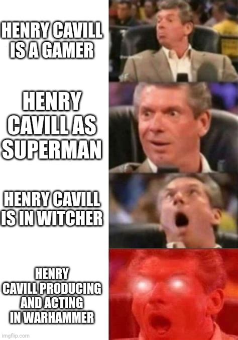 Henry Cavill Meme Imgflip