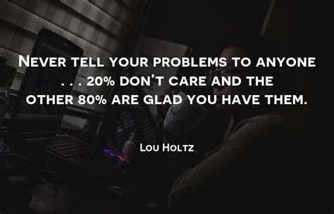 Never Tell Your Problems To Anyone 20 Dont Care And The Other