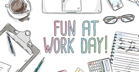 Have Fun At Work Day Ideas 21 Gobal Creative Platform For Custom