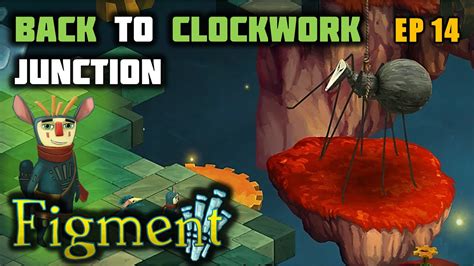 Figment Gameplay Back To Clockwork Junction Pc Hd Ep 14 Youtube
