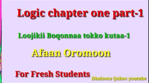 Logic Chapter One Part 1 In Afan Oromofresh Students Course Afaan