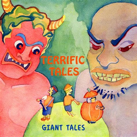 Gigantic Tales Terrific Tales The Storytelling Centre Limited