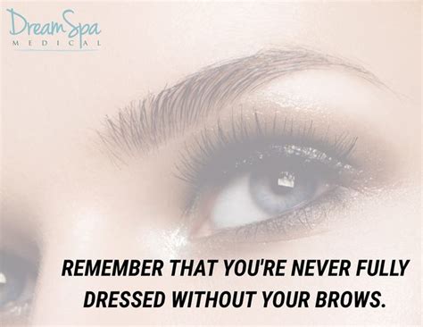 Remember That You Re Never Fully Dressed Without Your Brows Canton