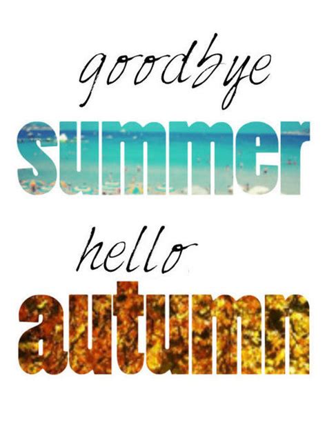 Goodbye Summer Hello Autumn Pictures Photos And Images