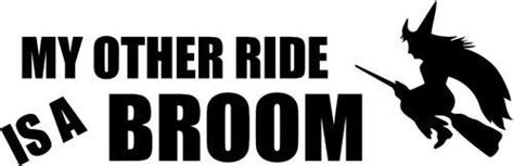 My Other Ride Is A Broom Witch Home Decor Car Truck Window Decal
