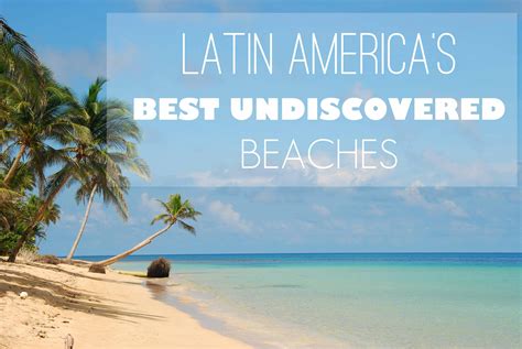 The 7 Best Beaches Of Latin America Dont Forget To Move Caribbean