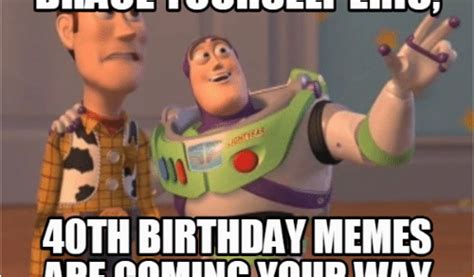 Best 40th Birthday Memes 25 Best Memes About Meme 40th Birthday Meme
