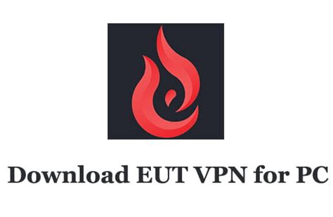 Eut Vpn For Pc Windows 1087 And Mac Download Free Trendy Webz