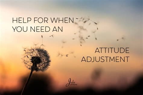 Help For When You Need An Attitude Adjustment Julie Lefebure