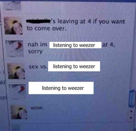 Sex Vs Listening To Weezer Rweezer
