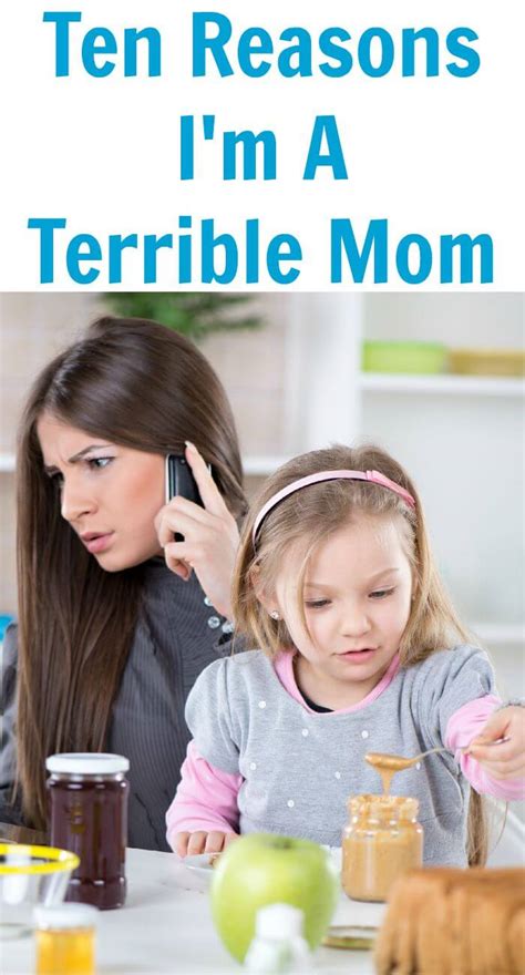 Ten Reasons Im A Terrible Mom