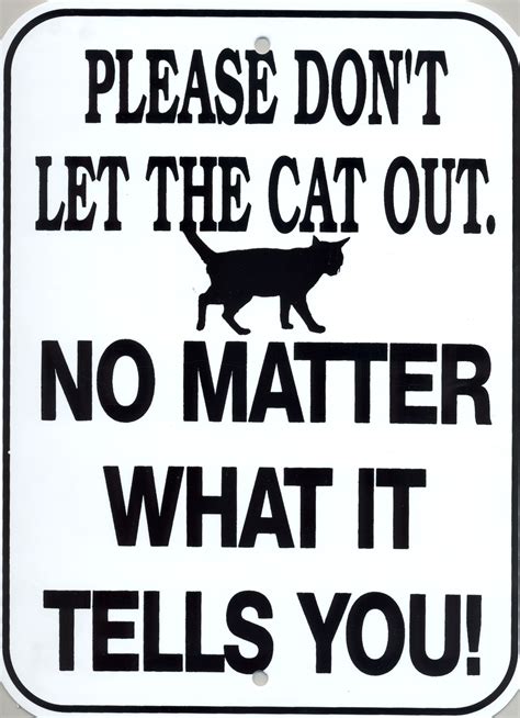 Please Don T Let The Cat Out Sign Cat Bdg