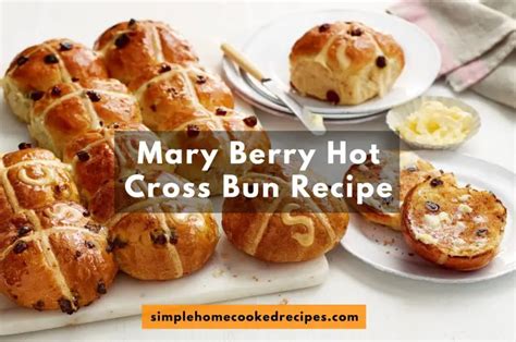 Mary Berry Hot Cross Buns Recipe Simple Home Cooked Recipes