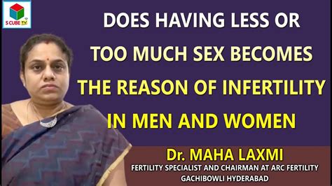 does having less or too much sex becomes the reason of infertility in men and women dr