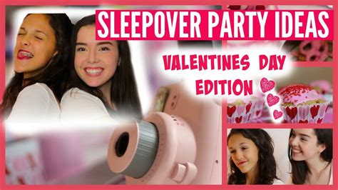 Sleepover Party Ideas For Valentines Day Diy Room Decor Ts Treats