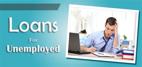 Loans For Unemployed People Are The Effective Way To Bring Out A