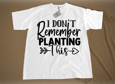 I Dont Remember Planting This Svg Graphic By Svg Print Design