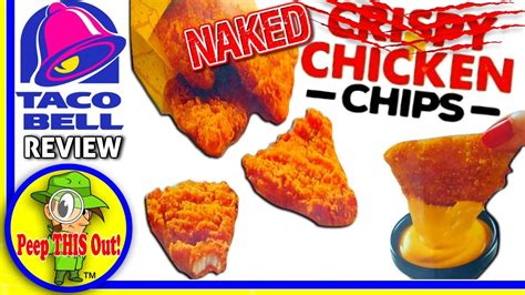 Taco Bell® Naked Chicken Chips Review Peep This Out 🌮 🔔 🐔 Youtube