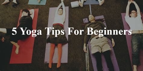 5 Yoga Tips For Beginners