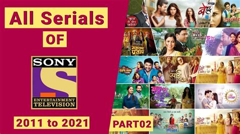 All Tv Serials Of Sony Tv 2011 To 2021 Part 02 Youtube