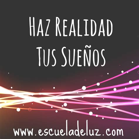 Haz realidad tus sueños