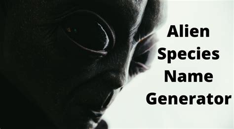 How To Create Alien Species In 3 Stages Alien Species Name Generator