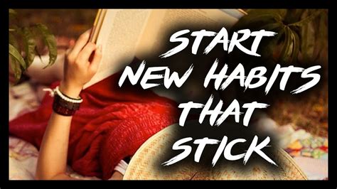 How To Start New Habits That Actually Stick Youtube