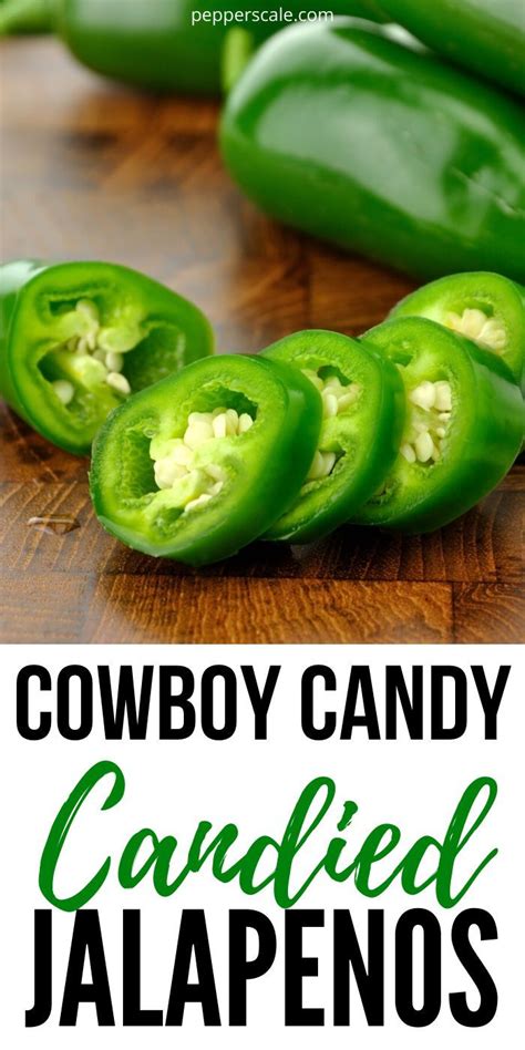 Cowboy Candy Candied Jalapeños Is The Pairing Of Sweet And Heat Comes