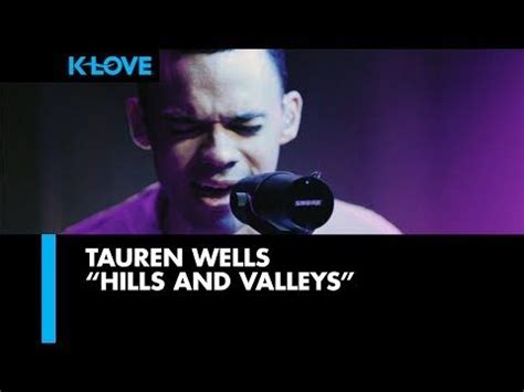 Tauren Wells Hills And Valleys Live At K LOVE YouTube Hills And Valleys Songs Hit Songs
