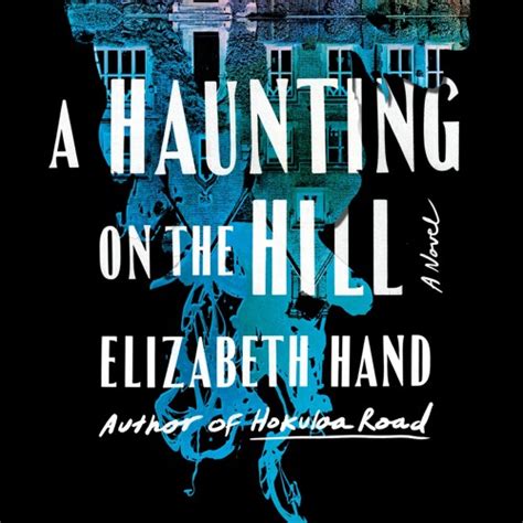 Stream A Haunting On The Hill By Elizabeth Hand Read By Carol Monda