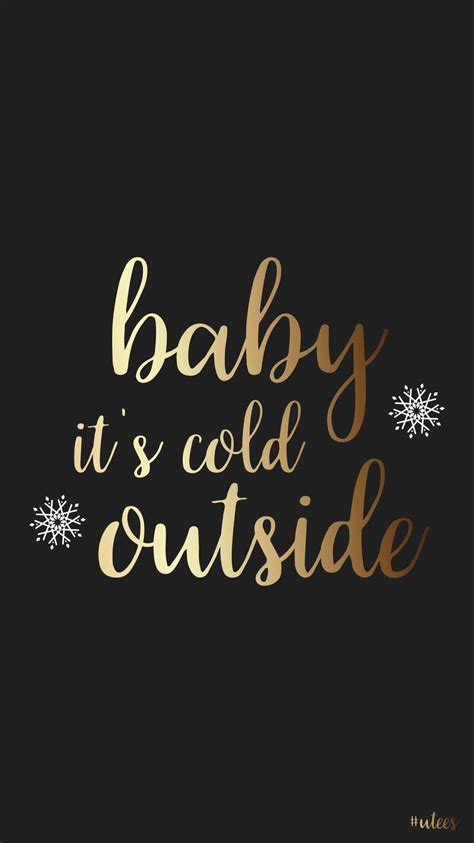 Iphone Backgrounds I Baby Its Cold Outside I Winter Phone