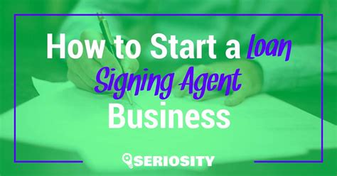 how to start a loan signing agent business essential steps and tips