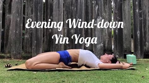 Evening Wind Down Yin Yoga 30 Minutes To Relax And Release Tension