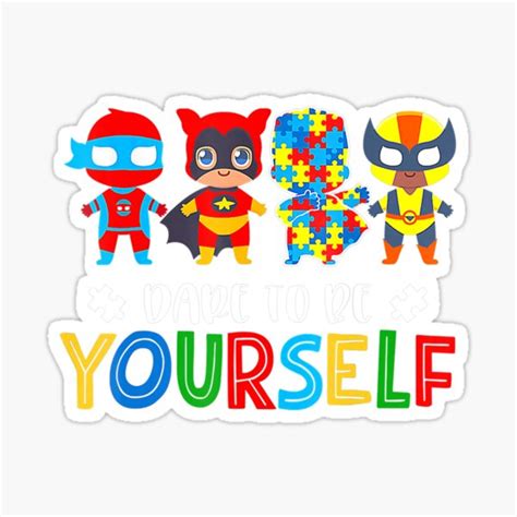 Dare To Be Yourself Autism Awareness Superheroes Sticker By